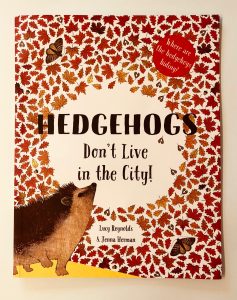 Hedgehogs Don't Live In The City!